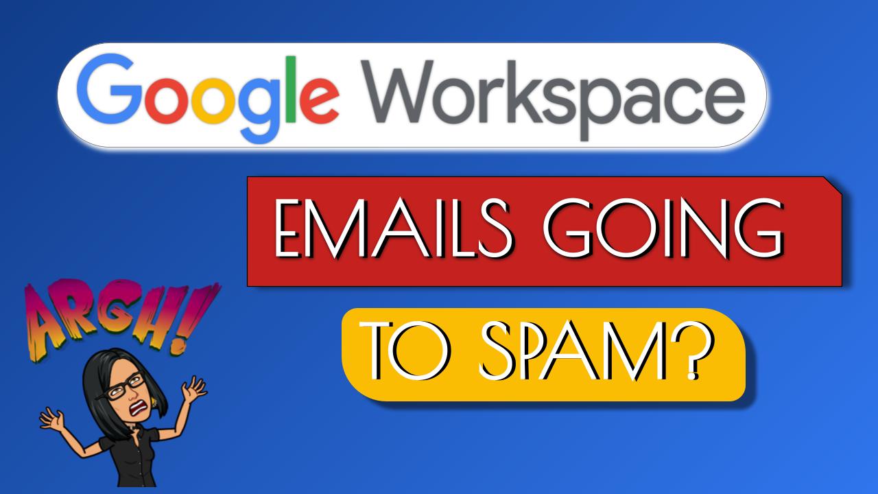 STOP Your Business Emails From Landing in Spam: 2 Simple Steps for Google Workspace Admins